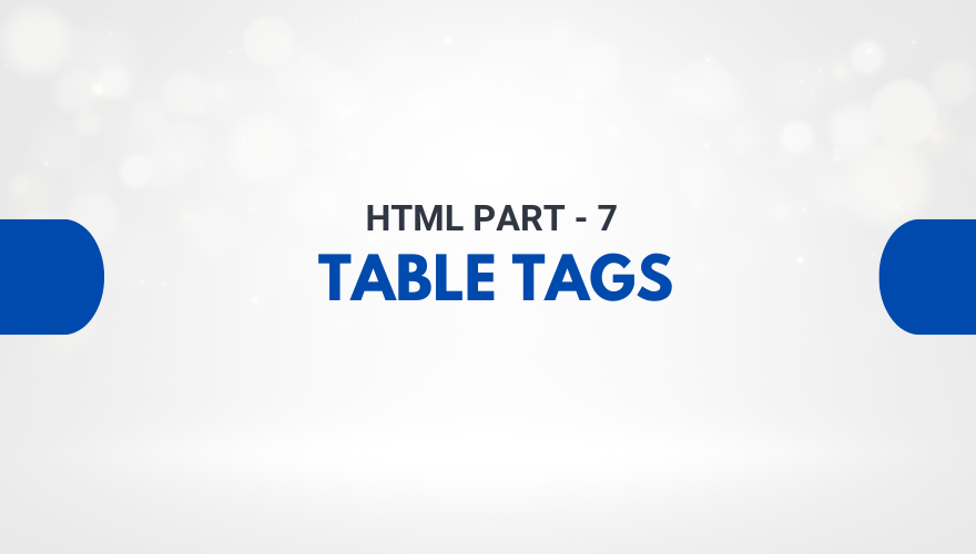 HTML Table Tags क्या हैं? पूरी जानकारी, उदाहरण