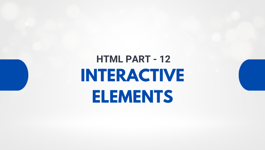 Interactive Elements HTML Tags in Hindi