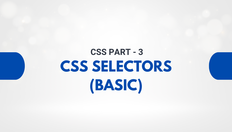 CSS Selectors क्या हैं? Selectors की पूरी जानकारी हिंदी में